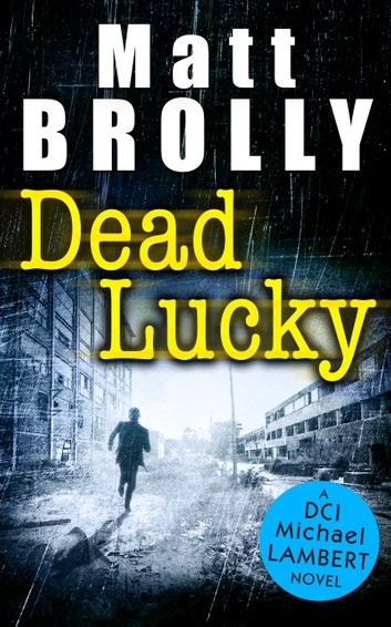 Dead Lucky (DCI Michael Lambert crime series, Book 2)