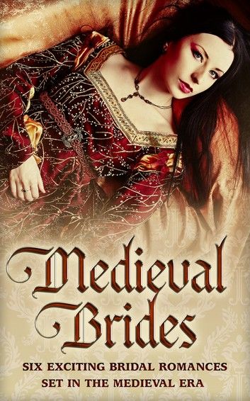 Medieval Brides: The Novice Bride / The Dumont Bride / The Lord\