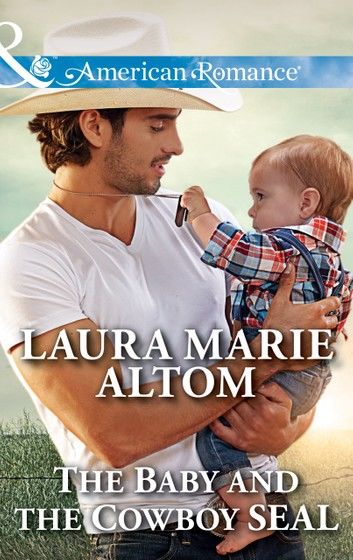 The Baby And The Cowboy Seal (Cowboy SEALs, Book 2) (Mills & Boon American Romance)
