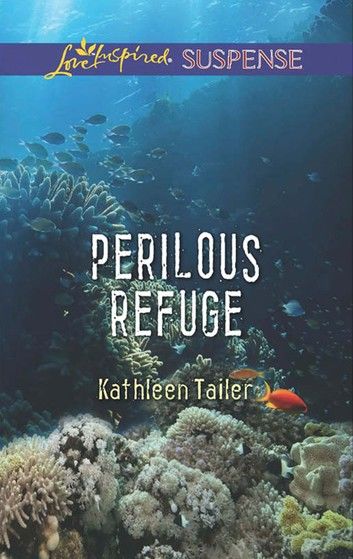 Perilous Refuge (Mills & Boon Love Inspired Suspense)