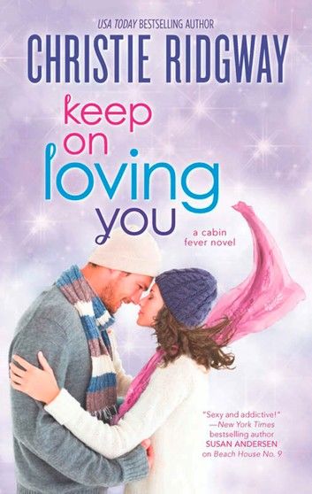 Keep On Loving You (Cabin Fever, Book 4)