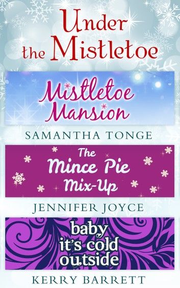 Under The Mistletoe: Mistletoe Mansion / The Mince Pie Mix-Up / Baby It\