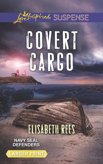 Covert Cargo (Navy SEAL Defenders, Book 3) (Mills & Boon Love Inspired Suspense)