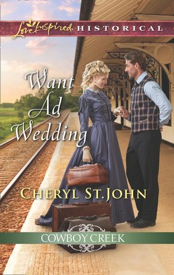 Want Ad Wedding (Cowboy Creek, Book 1) (Mills & Boon Love Inspired Historical)
