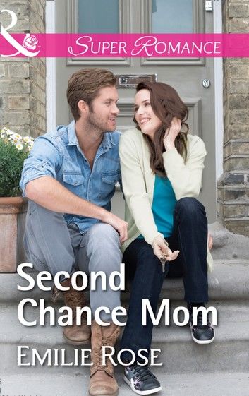 Second Chance Mom (Mills & Boon Superromance)