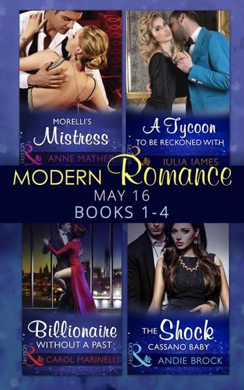 Modern Romance May 2016 Books 1-4: Morelli\