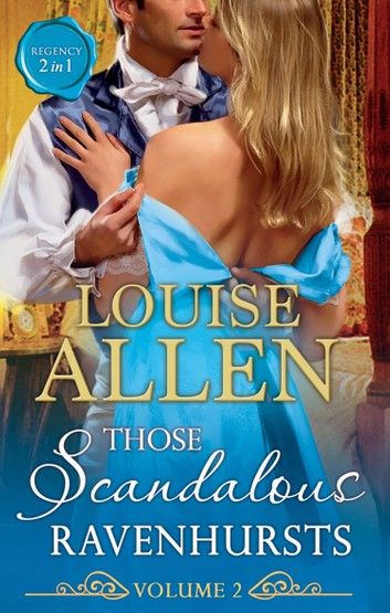 Those Scandalous Ravenhursts Volume Two: The Shocking Lord Standon (Those Scandalous Ravenhursts, Book 3) / The Disgraceful Mr Ravenhurst (Those Scandalous Ravenhursts, Book 4)