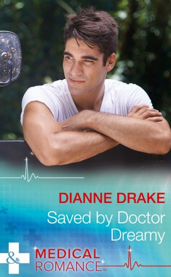 Saved By Doctor Dreamy (Mills & Boon Medical)