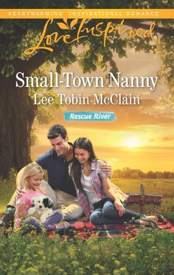 Small-Town Nanny (Mills & Boon Love Inspired) (Rescue River, Book 3)