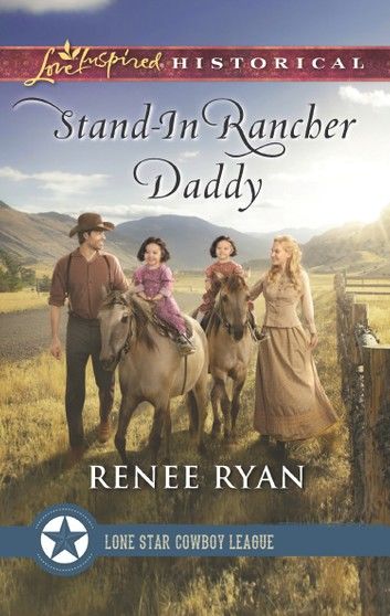 Stand-In Rancher Daddy (Lone Star Cowboy League: The Founding Years, Book 1) (Mills & Boon Love Inspired Historical)