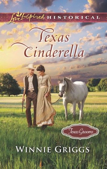 Texas Cinderella (Texas Grooms (Love Inspired Historical), Book 8) (Mills & Boon Love Inspired Historical)