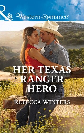 Her Texas Ranger Hero (Mills & Boon Western Romance) (Lone Star Lawmen, Book 4)