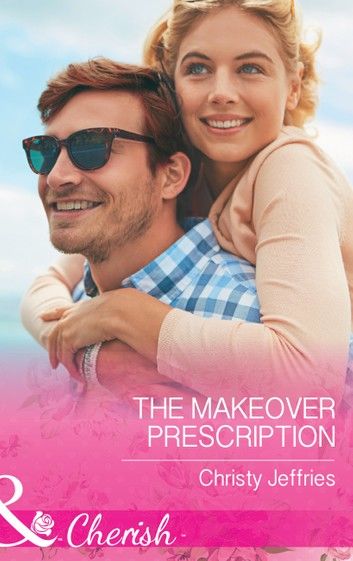 The Makeover Prescription (Mills & Boon Cherish) (Sugar Falls, Idaho, Book 5)