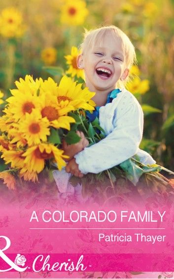 A Colorado Family (Rocky Mountain Twins, Book 4) (Mills & Boon Cherish)