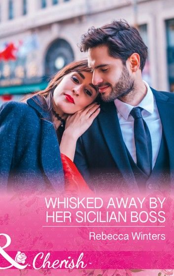 Whisked Away By Her Sicilian Boss (The Billionaire\