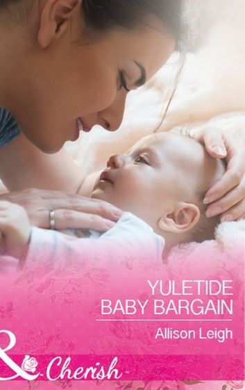 Yuletide Baby Bargain (Return to the Double C, Book 12) (Mills & Boon Cherish)