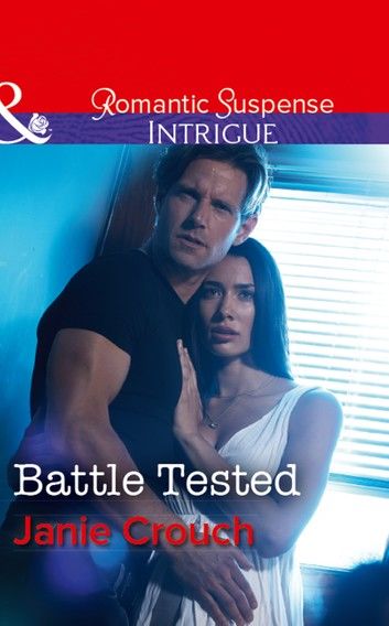 Battle Tested (Omega Sector: Critical Response, Book 6) (Mills & Boon Intrigue)