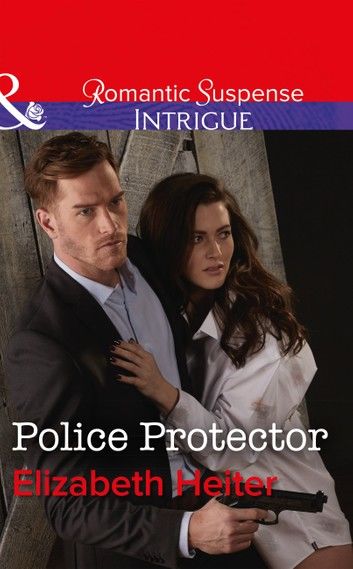 Police Protector (Mills & Boon Intrigue) (The Lawmen: Bullets and Brawn, Book 2)