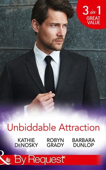 Unbiddable Attraction: Lured by the Rich Rancher (Dynasties: The Lassiters) / Taming the Takeover Tycoon (Dynasties: The Lassiters) / Reunited with the Lassiter Bride (Dynasties: The Lassiters) (Mills & Boon By Request)