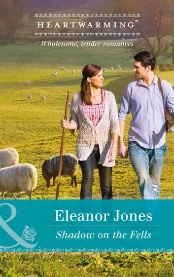 Shadow On The Fells (Creatures Great and Small, Book 4) (Mills & Boon Heartwarming)