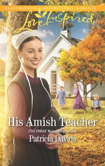 His Amish Teacher (The Amish Bachelors, Book 3) (Mills & Boon Love Inspired)