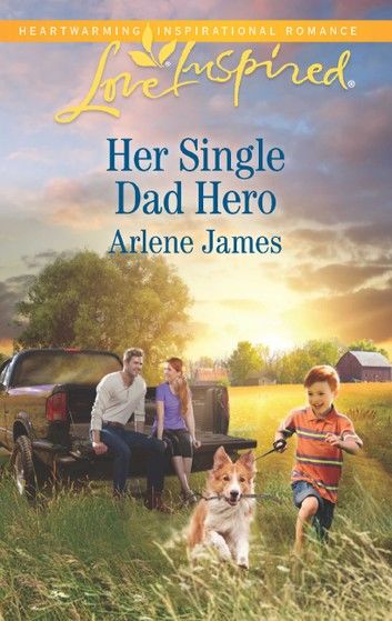 Her Single Dad Hero (The Prodigal Ranch, Book 2) (Mills & Boon Love Inspired)