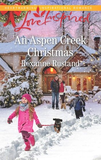An Aspen Creek Christmas (Aspen Creek Crossroads, Book 4) (Mills & Boon Love Inspired)