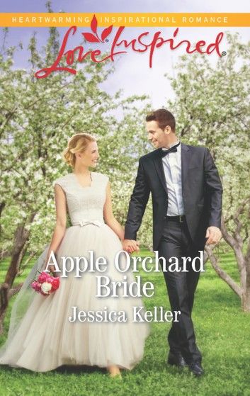 Apple Orchard Bride (Goose Harbor, Book 5) (Mills & Boon Love Inspired)