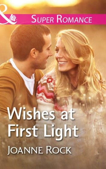 Wishes At First Light (Heartache, TN, Book 5) (Mills & Boon Superromance)