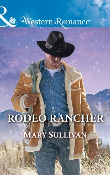 Rodeo Rancher (Mills & Boon Western Romance) (Rodeo, Montana, Book 2)