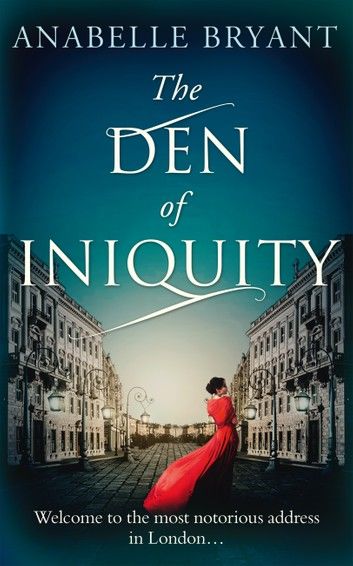 The Den Of Iniquity (Bastards of London, Book 1)