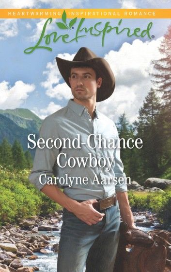 Second-Chance Cowboy (Cowboys of Cedar Ridge, Book 2) (Mills & Boon Love Inspired)