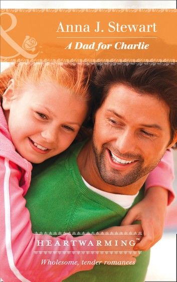 A Dad For Charlie (Mills & Boon Heartwarming) (Butterfly Harbor Stories, Book 3)