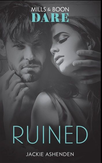 Ruined (The Knights of Ruin, Book 1) (Mills & Boon Dare)
