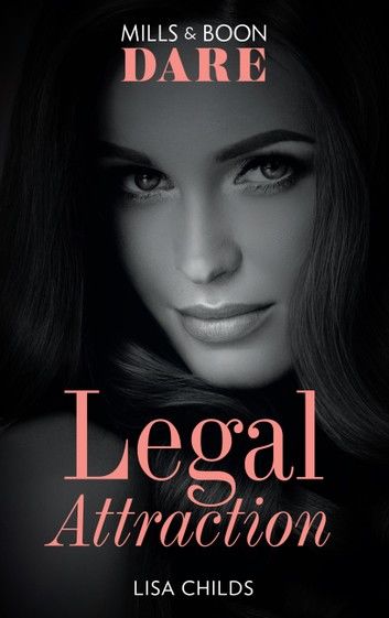 Legal Attraction (Legal Lovers, Book 2) (Mills & Boon Dare)