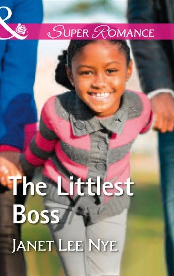 The Littlest Boss (Mills & Boon Superromance) (The Cleaning Crew, Book 4)