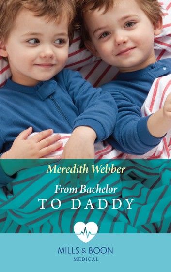 From Bachelor To Daddy (The Halliday Family, Book 4) (Mills & Boon Medical)