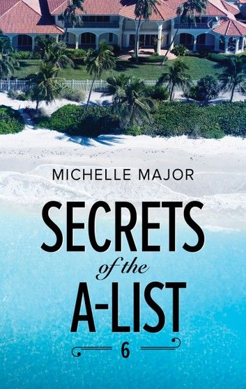 Secrets Of The A-List (Episode 6 Of 12) (A Secrets of the A-List Title, Book 6) (Mills & Boon M&B)