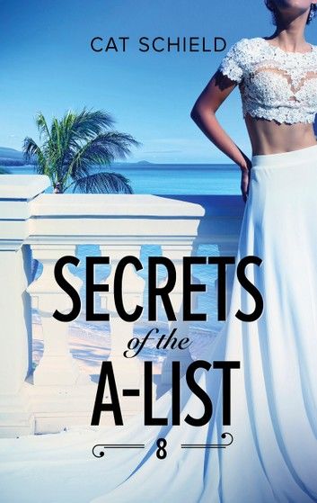 Secrets Of The A-List (Episode 8 Of 12) (A Secrets of the A-List Title, Book 8) (Mills & Boon M&B)