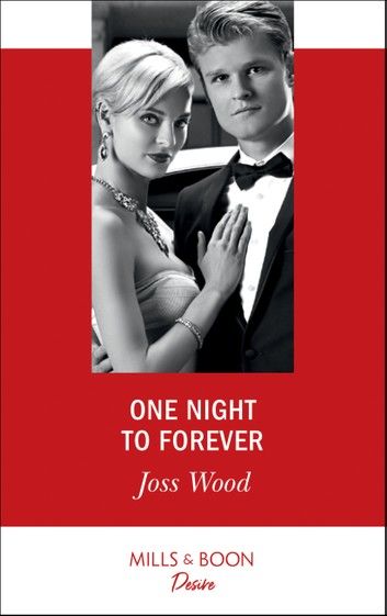 One Night To Forever (Mills & Boon Desire) (The Ballantyne Billionaires, Book 4)