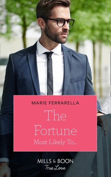 The Fortune Most Likely To… (The Fortunes of Texas: The Rulebreakers, Book 3) (Mills & Boon True Love)