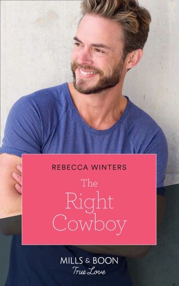 The Right Cowboy (Wind River Cowboys, Book 1) (Mills & Boon True Love)