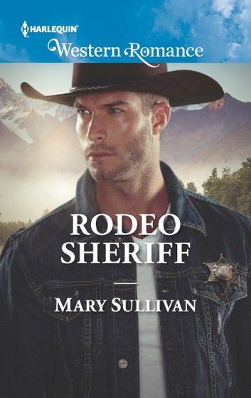 Rodeo Sheriff (Mills & Boon Western Romance) (Rodeo, Montana, Book 4)