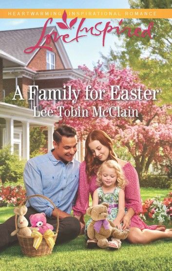 A Family For Easter (Mills & Boon Love Inspired) (Rescue River, Book 6)