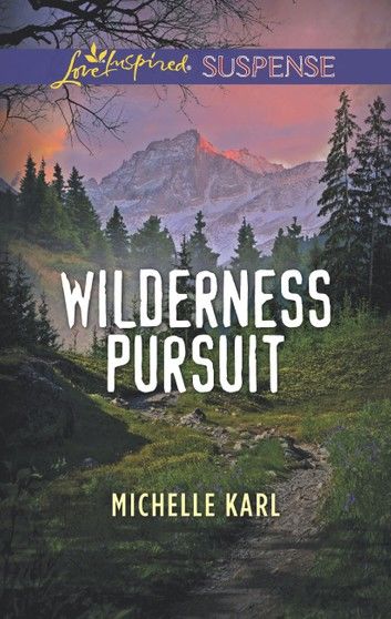 Wilderness Pursuit (Mountie Brotherhood) (Mills & Boon Love Inspired Suspense)