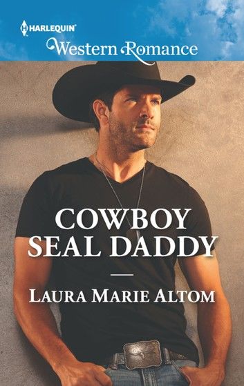 Cowboy Seal Daddy (Cowboy SEALs, Book 6) (Mills & Boon Western Romance)