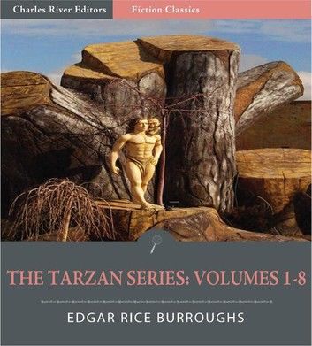 The Tarzan Series: Volumes 1-8 (Illustrated Edition)