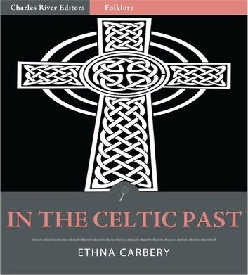 In the Celtic Past (Illustrated Edition)