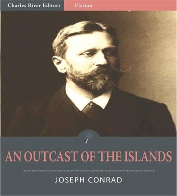An Outcast of the Islands (Illustrated Edition)