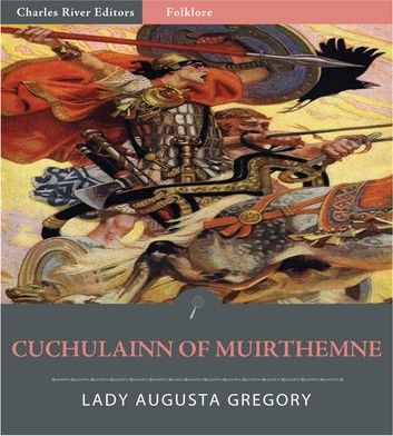 Cuchulain of Muirthemne (Illustrated Edition)